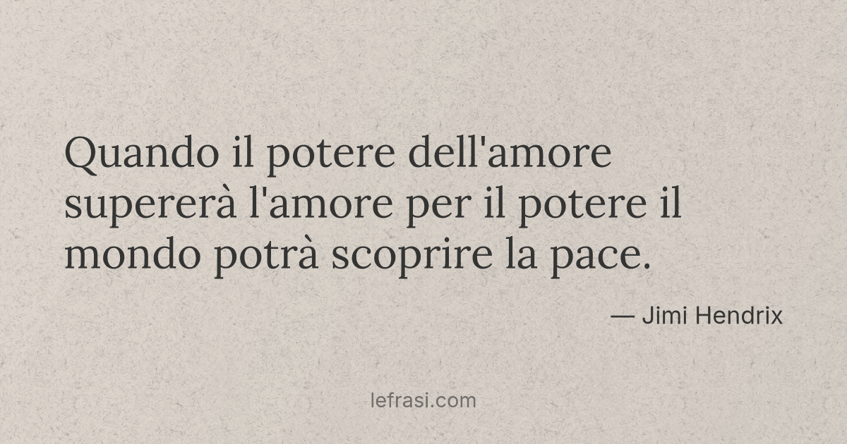 Quando Il Potere Dell'amore Supererà L'amore Per Il Potere