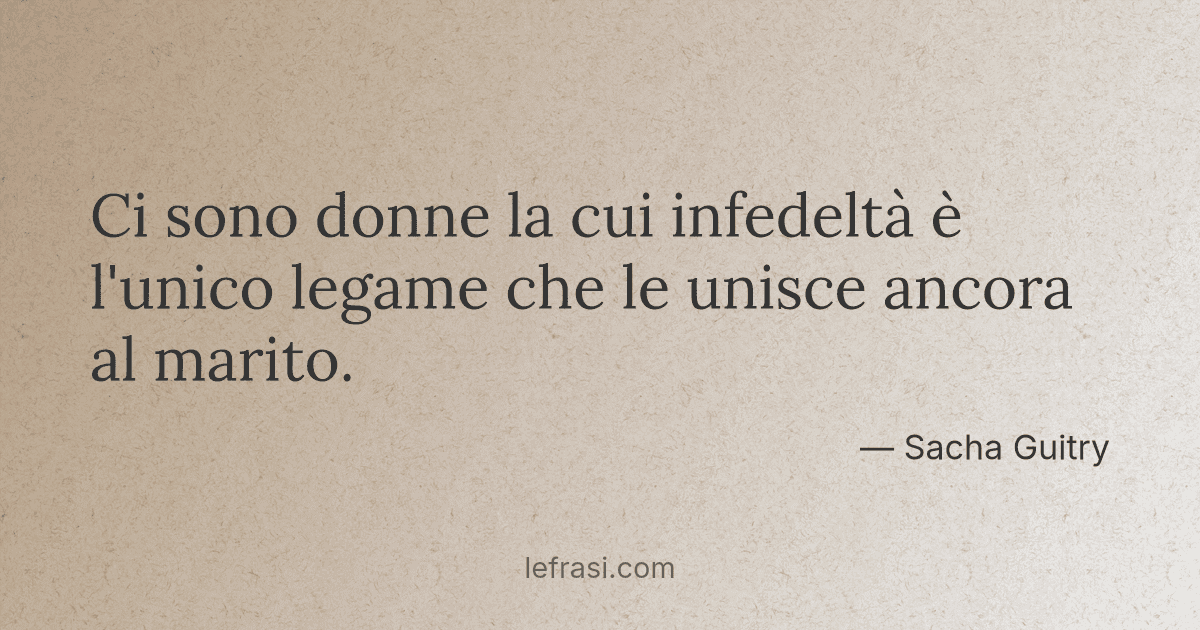 Ci Sono Donne La Cui Infedelta E L Unico Legame Che Le