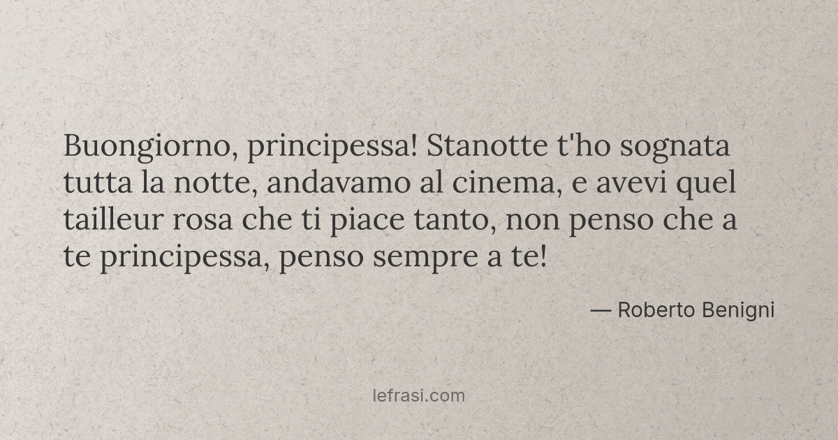 Buongiorno Principessa Stanotte T Ho Sognata Tutta La Notte