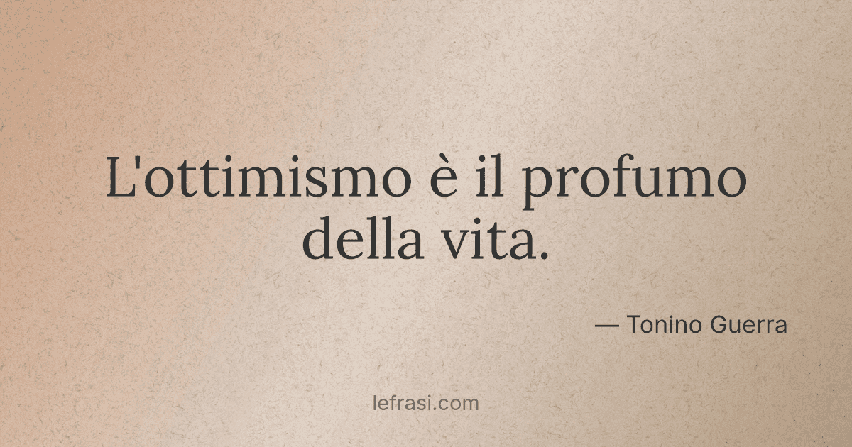 gianni l ottimismo è il profumo della vita