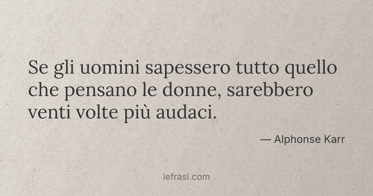 Se gli uomini sapessero tutto quello che pensano le donne