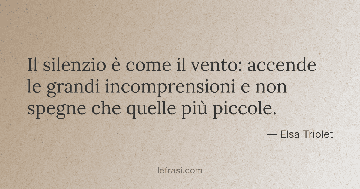 Il silenzio è come il vento accende le grandi