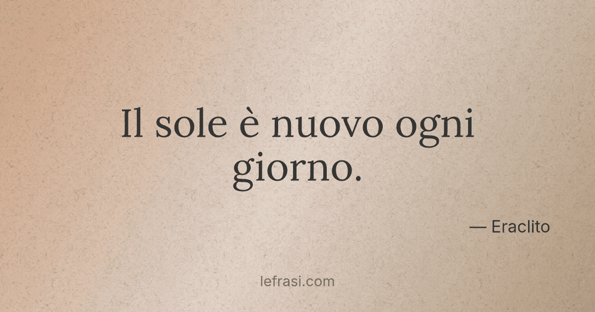 Il sole è nuovo ogni giorno