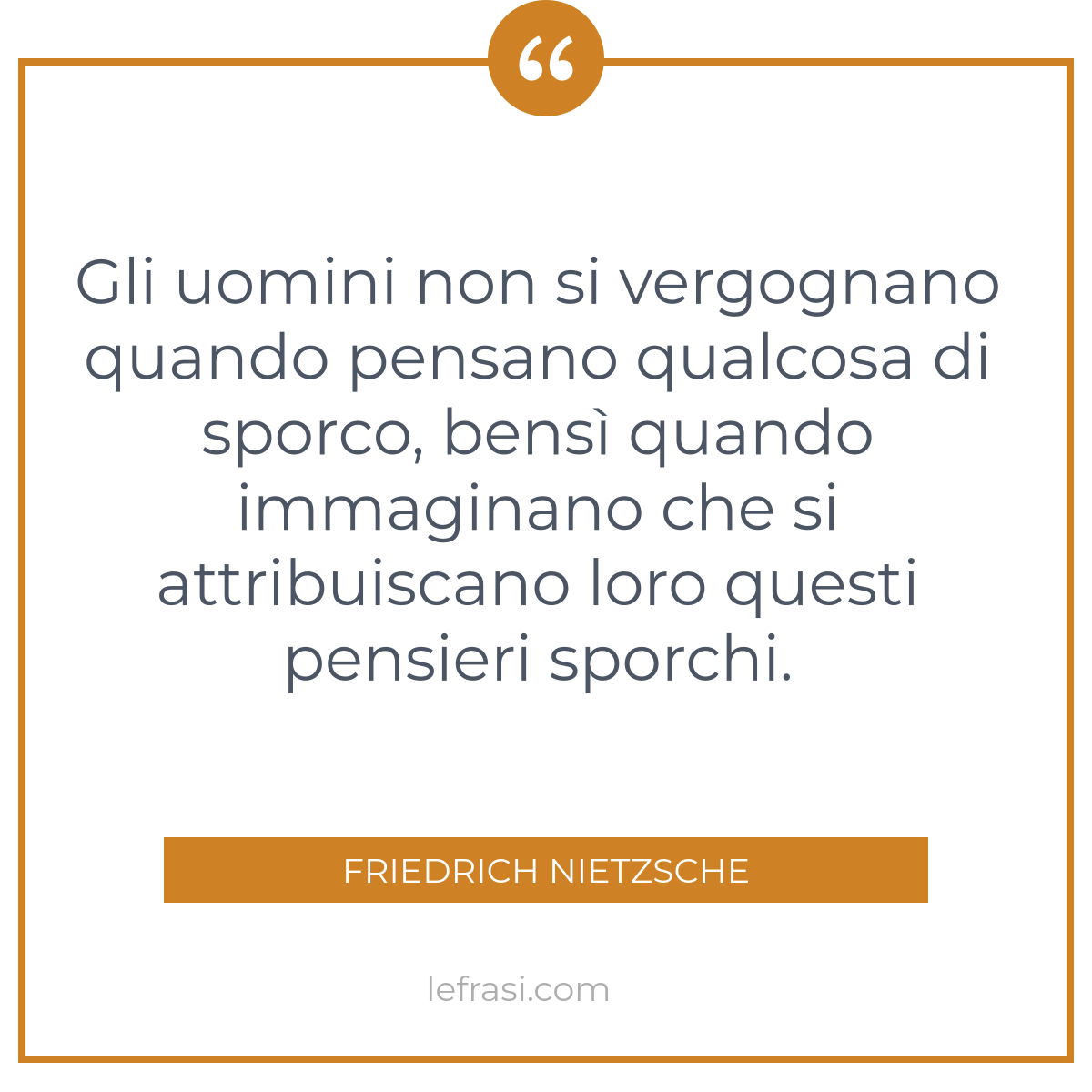 Gli uomini non si vergognano quando pensano qualcosa di