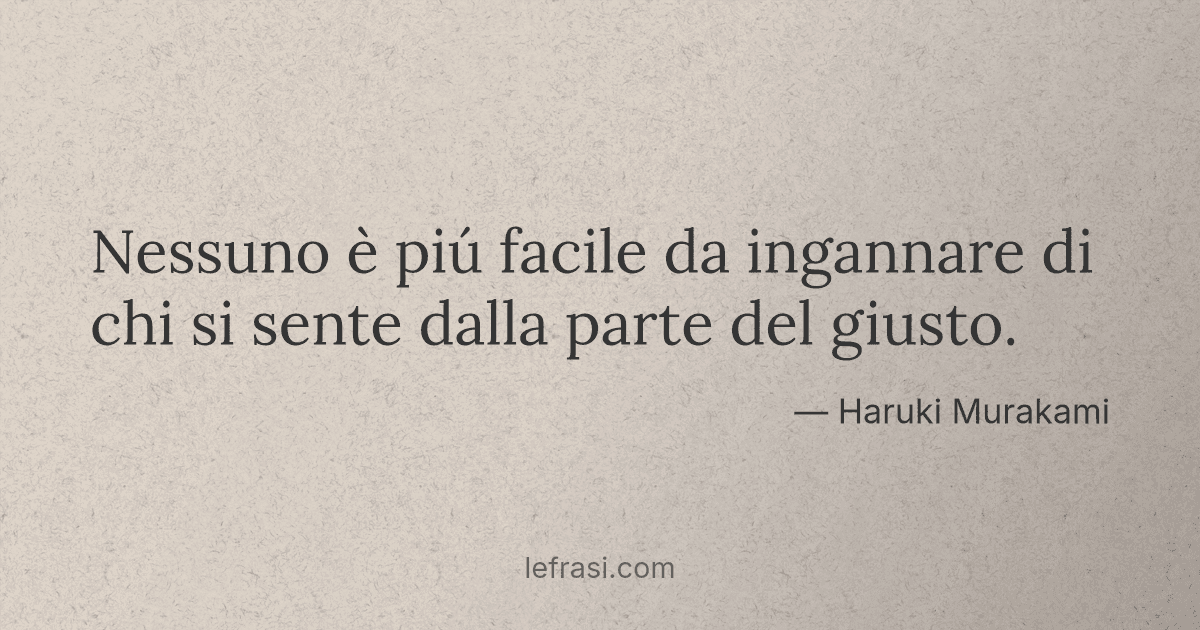 Frasi Per Chi Si Sente Superiore Nessuno è piú facile da ingannare di chi si sente dalla