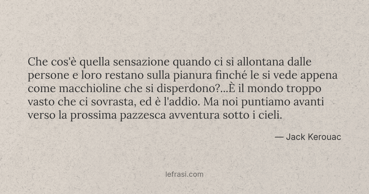 Che cos'è quella sensazione quando ci si allontana dalle