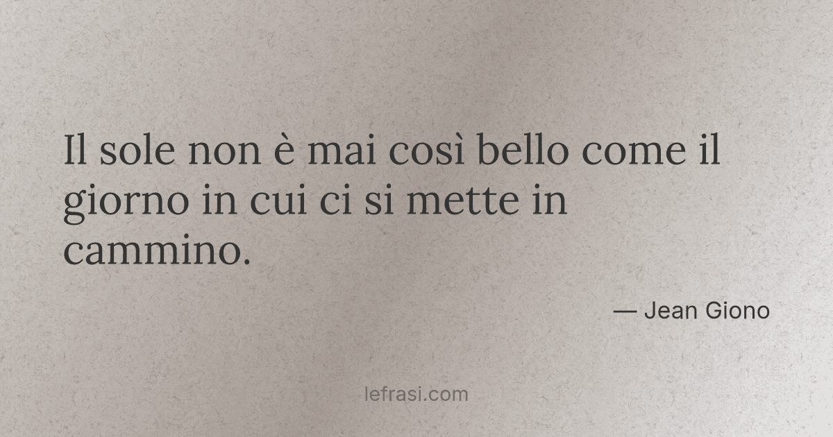 Il sole non è mai così bello come il giorno in cui ci si