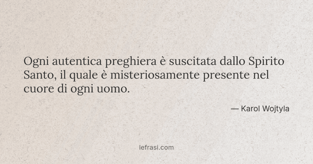 Ogni autentica preghiera è suscitata dallo Spirito Santo