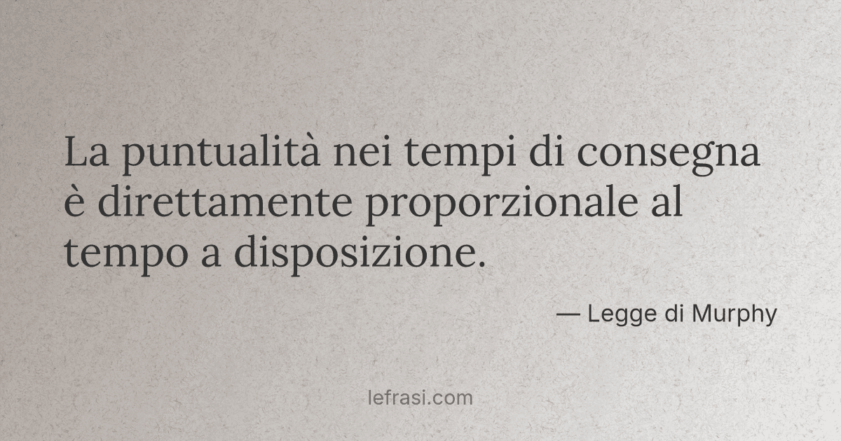 La puntualità nei tempi di consegna è direttamente proporzionale ...