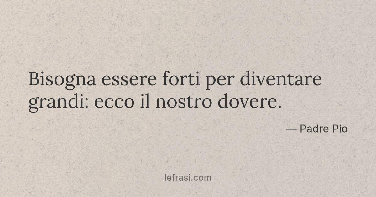 Bisogna essere forti per diventare grandi: ecco il nostro