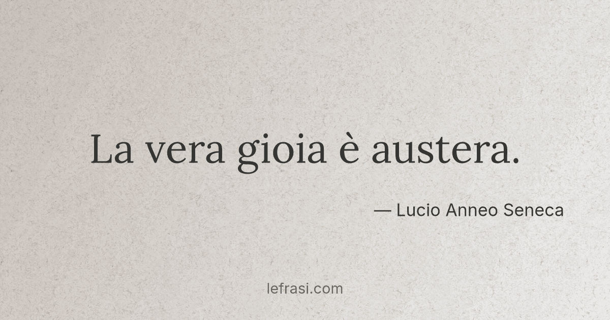 La vera gioia è austera