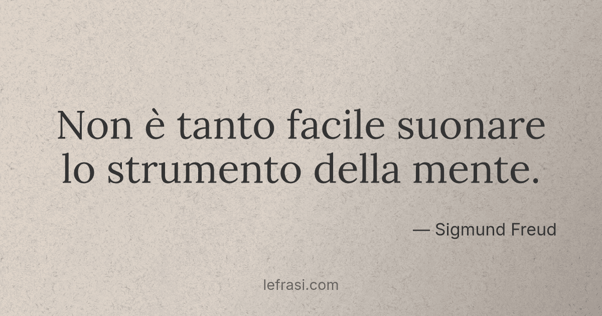 Non è tanto facile suonare lo strumento della mente