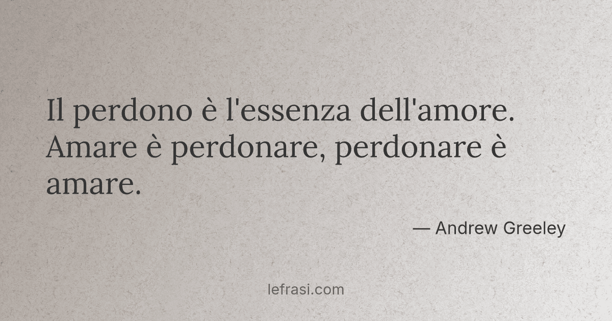 Il Perdono E L Essenza Dell Amore Amare E Perdonare P
