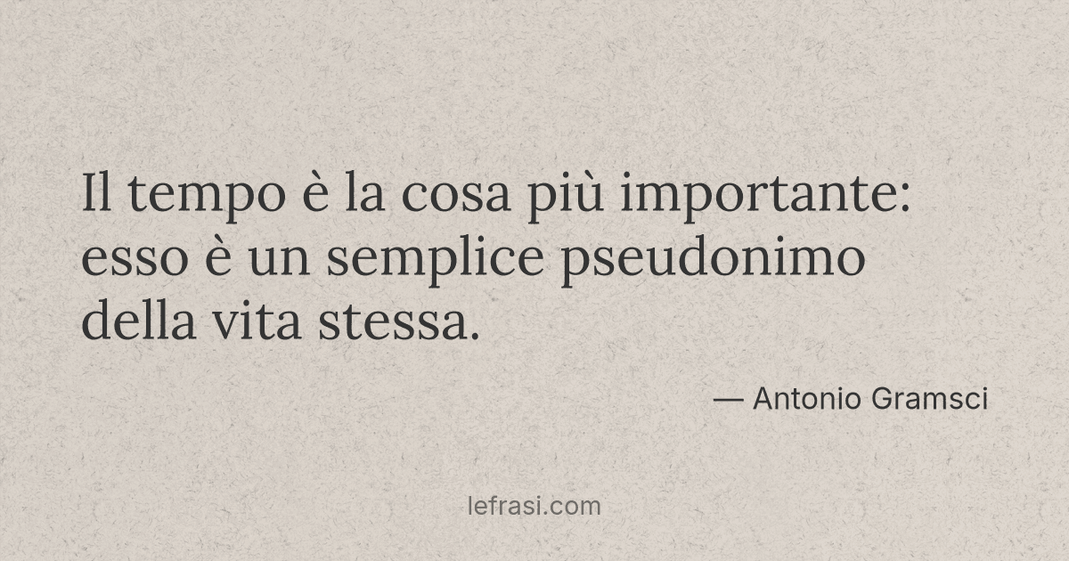 Il Tempo E La Cosa Piu Importante Esso E Un Semplice