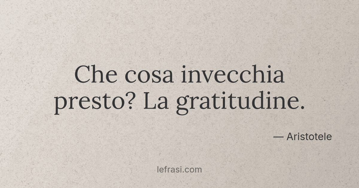 Che Cosa Invecchia Presto La Gratitudine