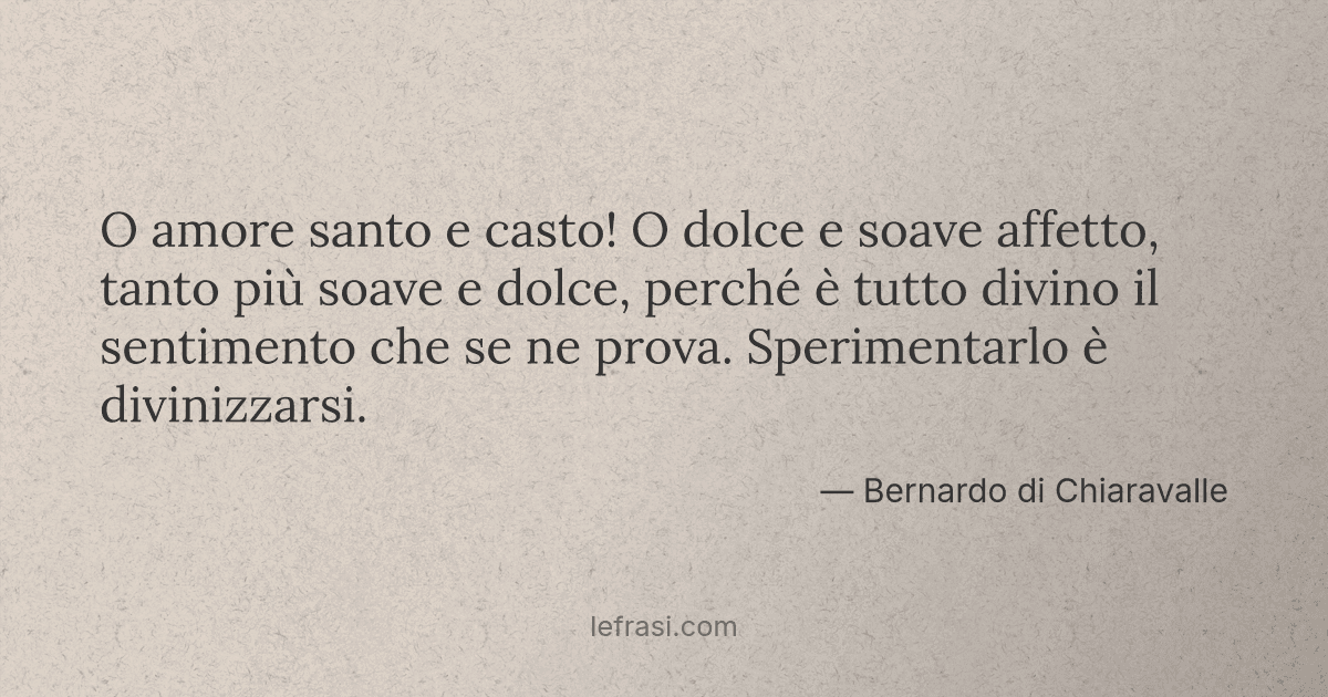 O Amore Santo E Casto O Dolce E Soave Affetto Tanto Pi