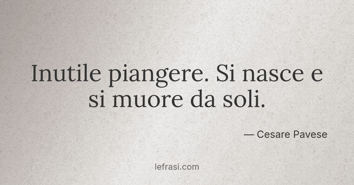 Soli Si Nasce E Soli Si Muore