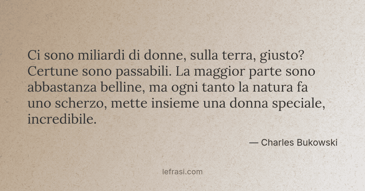 Ci Sono Miliardi Di Donne Sulla Terra Giusto Certune S
