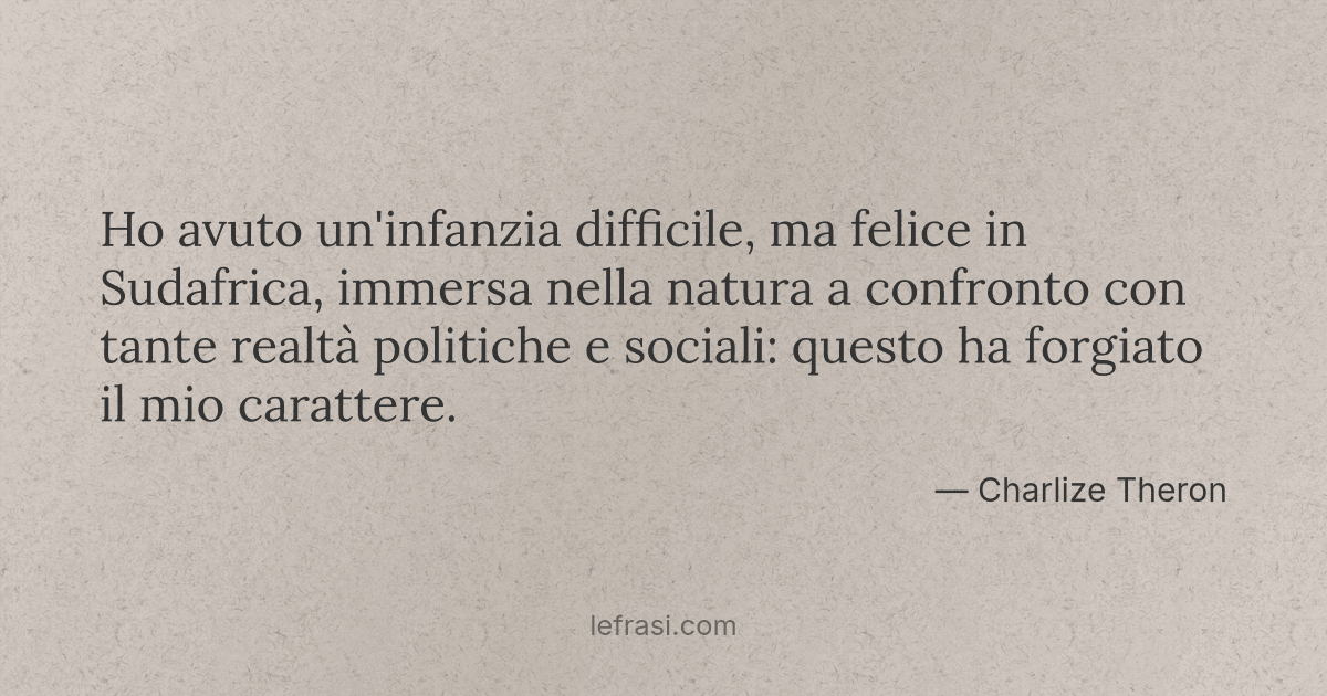 Ho Avuto Un Infanzia Difficile Ma Felice In Sudafrica I