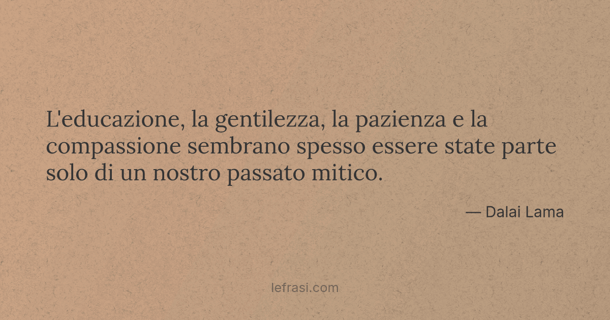 L Educazione La Gentilezza La Pazienza E La Compassione