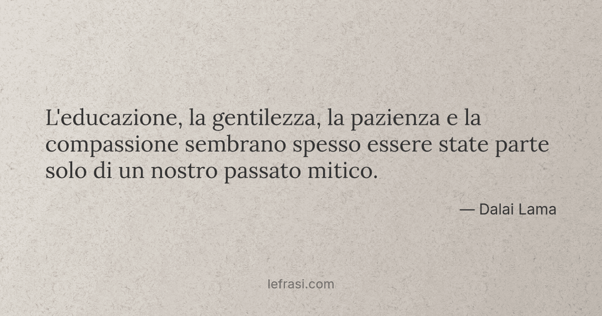 L Educazione La Gentilezza La Pazienza E La Compassione