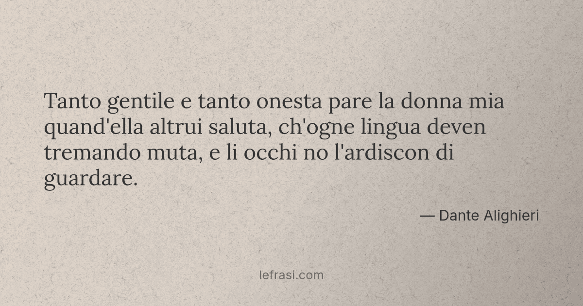 Tanto Gentile E Tanto Onesta Pare La Donna Mia Quand Ell