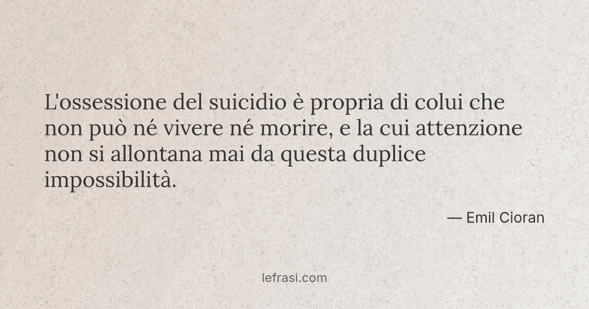 L Ossessione Del Suicidio E Propria Di Colui Che Non Pu