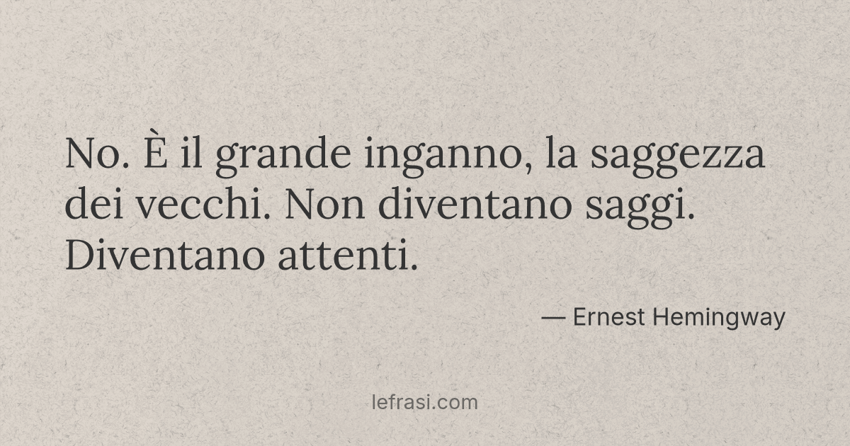 No E Il Grande Inganno La Saggezza Dei Vecchi Non Div