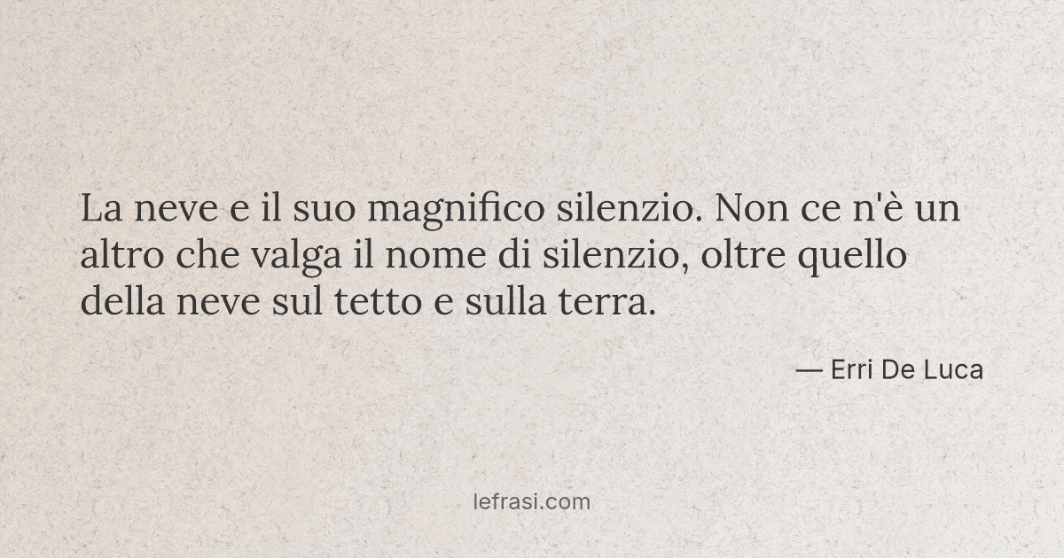 La Neve E Il Suo Magnifico Silenzio Non Ce N E Un Altro