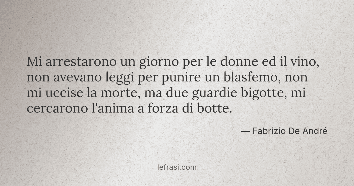 Mi Arrestarono Un Giorno Per Le Donne Ed Il Vino Non Av