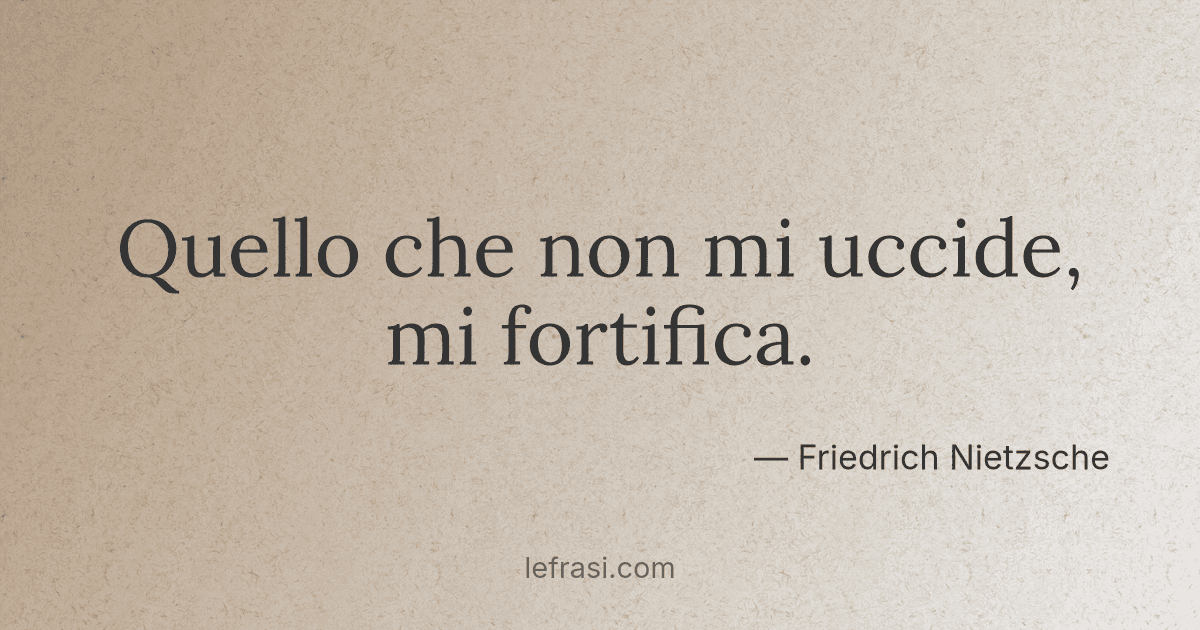 Quello Che Non Mi Uccide Mi Fortifica