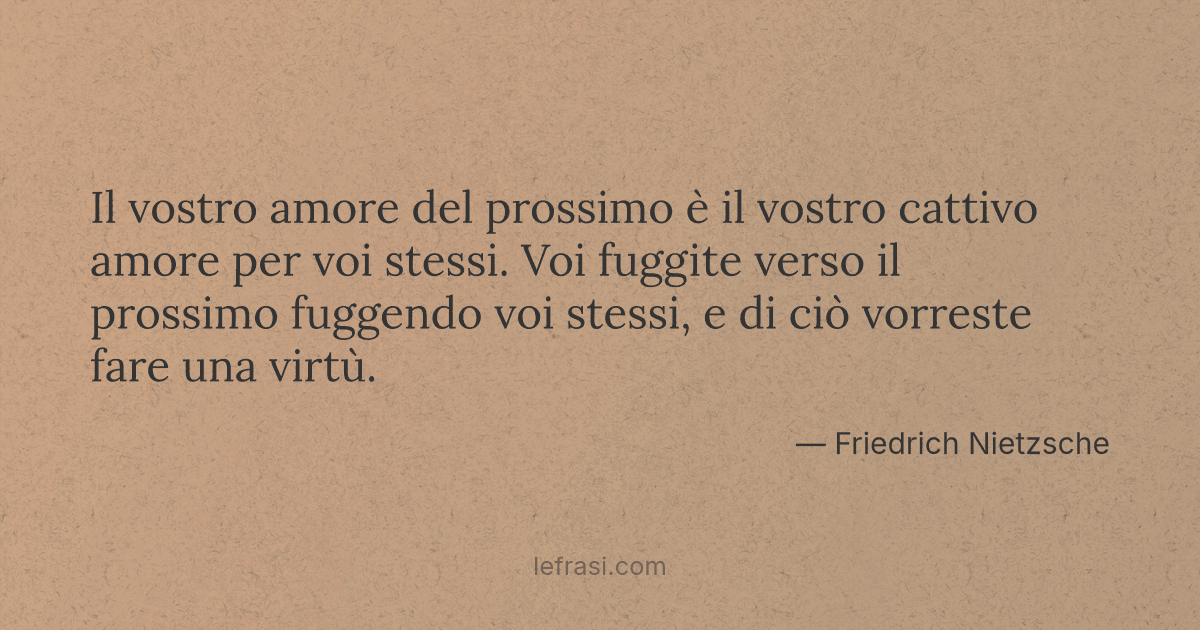 Il Vostro Amore Del Prossimo E Il Vostro Cattivo Amore P