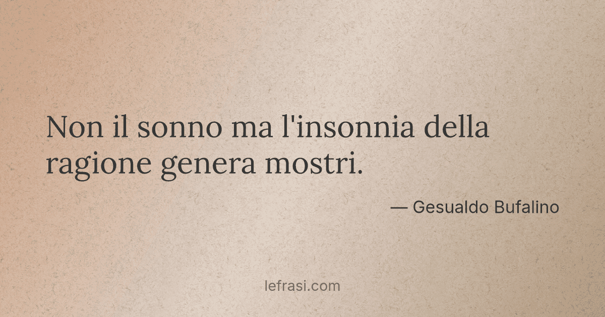 Non Il Sonno Ma L Insonnia Della Ragione Genera Mostri
