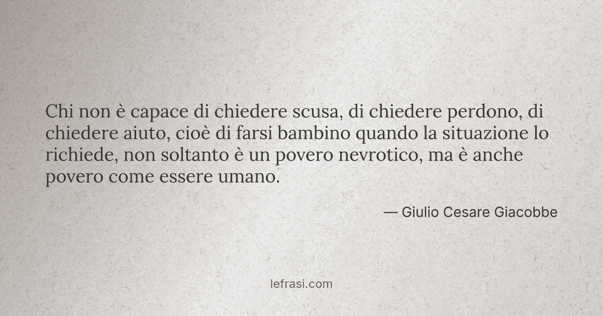 Chi Non E Capace Di Chiedere Scusa Di Chiedere Perdono