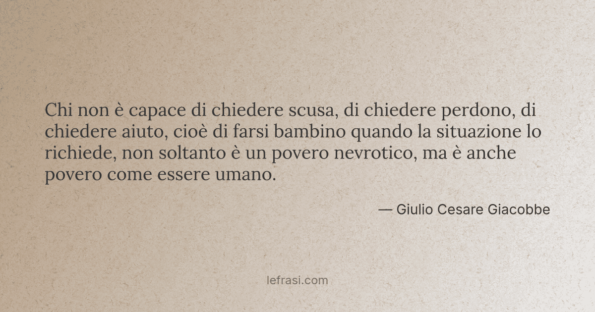 Chi Non E Capace Di Chiedere Scusa Di Chiedere Perdono