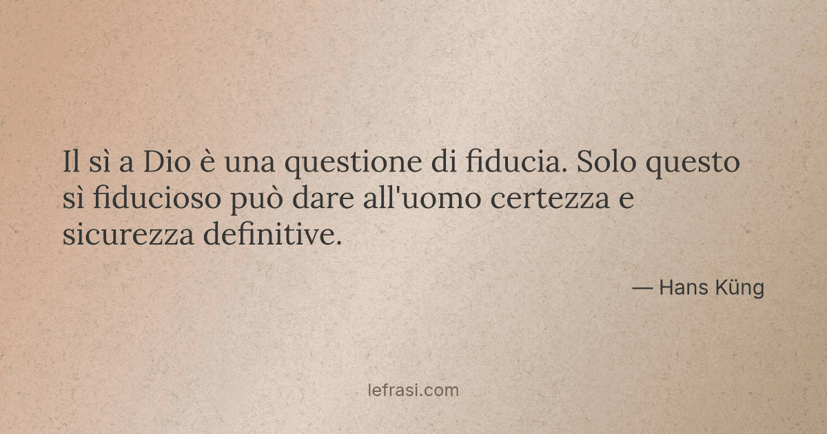 Il Si A Dio E Una Questione Di Fiducia Solo Questo Si