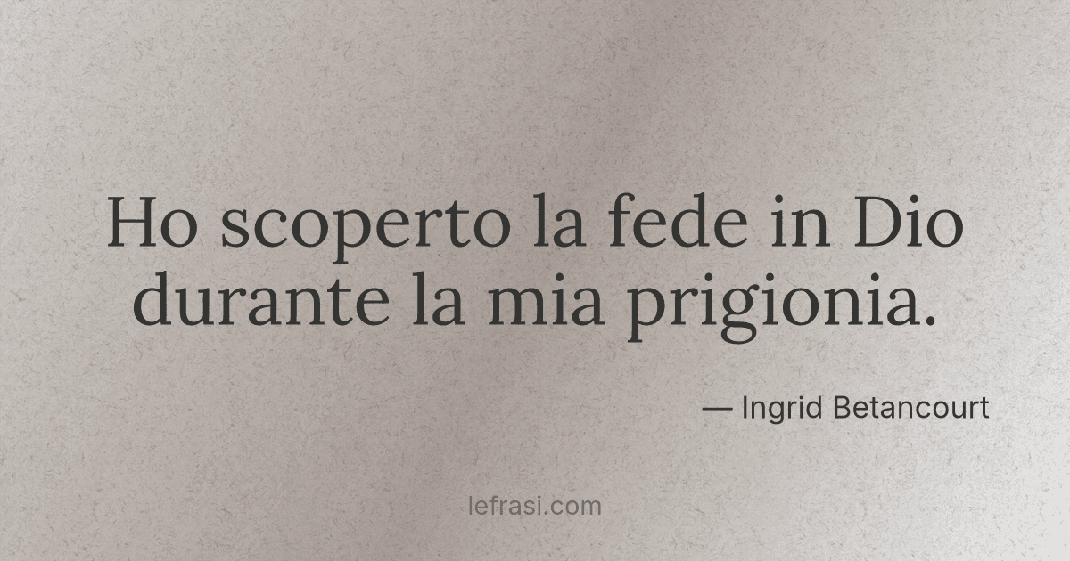 Ho scoperto la fede in Dio durante la mia prigionia....