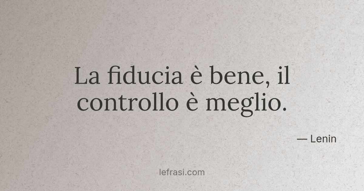 La Fiducia E Bene Il Controllo E Meglio