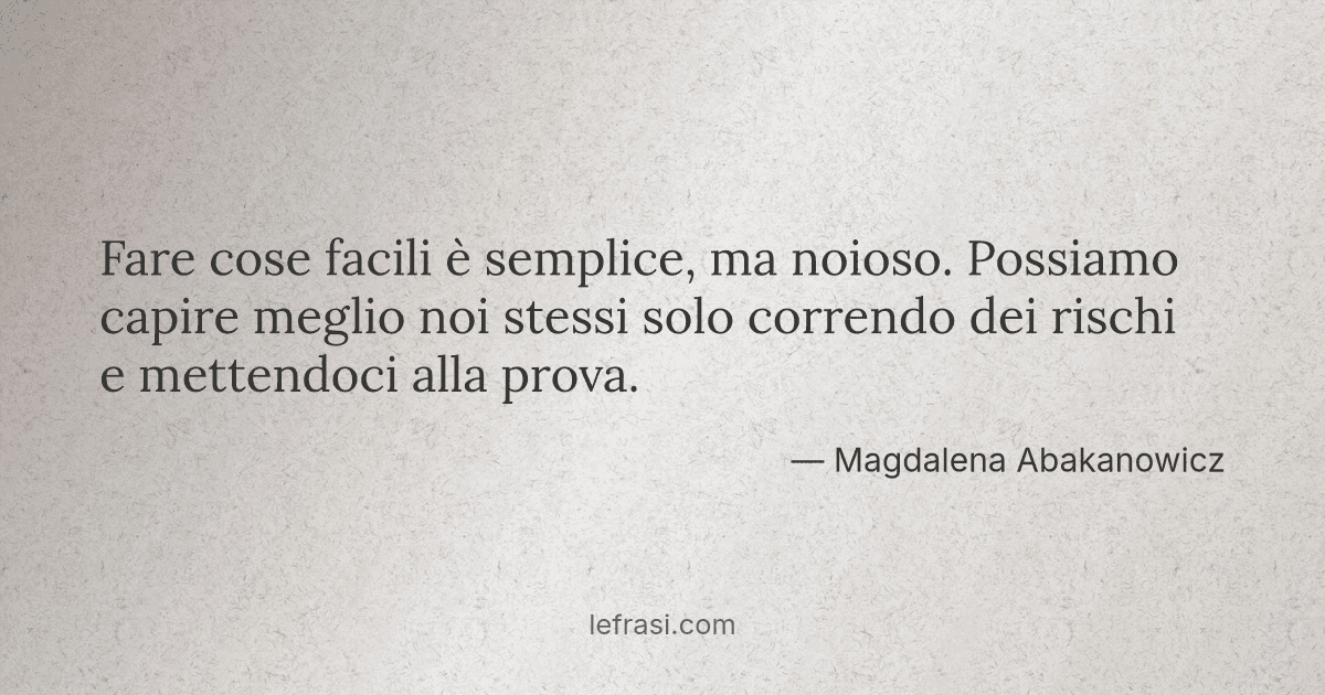 Fare Cose Facili E Semplice Ma Noioso Possiamo Capire