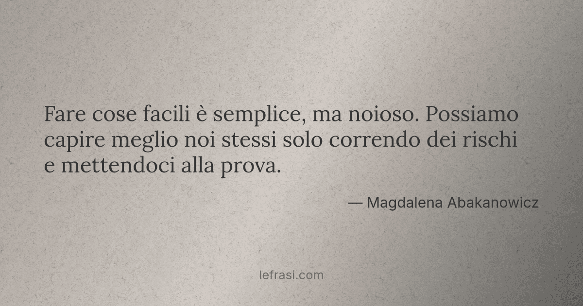 Fare Cose Facili E Semplice Ma Noioso Possiamo Capire