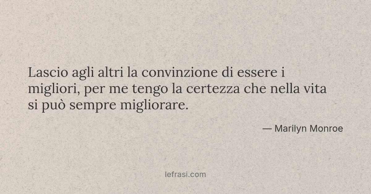 Lascio Agli Altri La Convinzione Di Essere I Migliori Pe