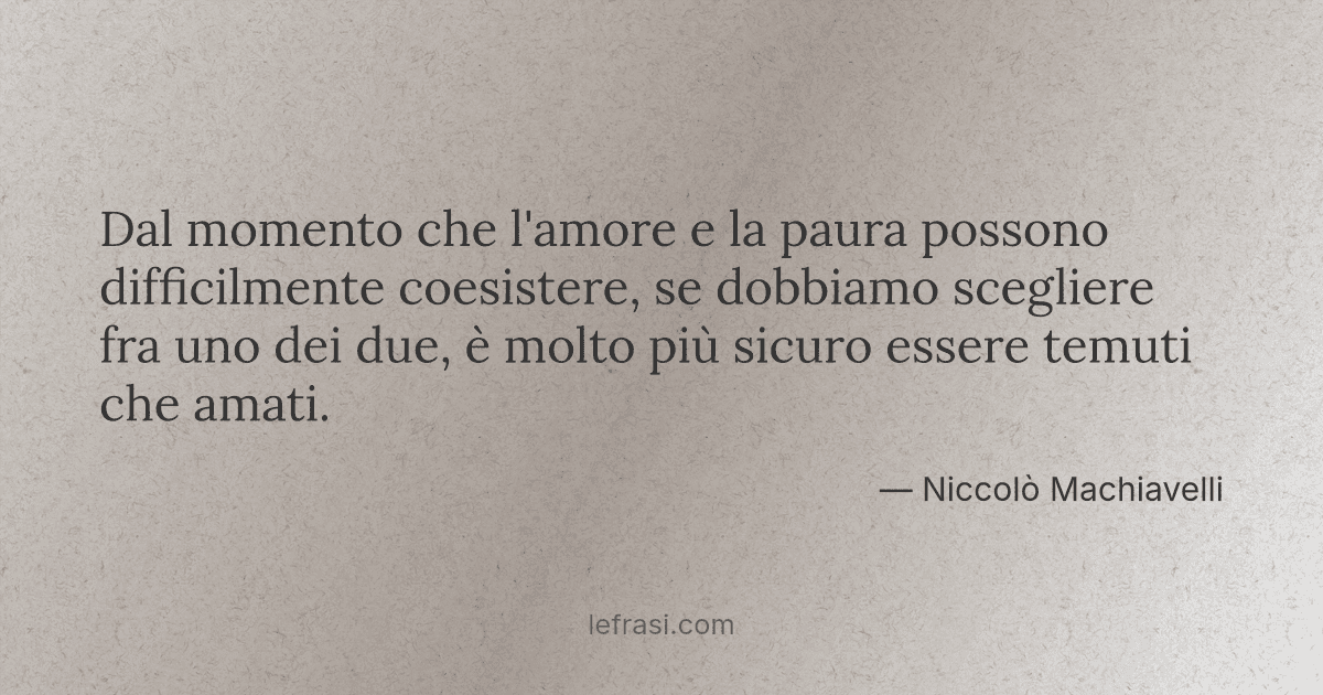 Dal Momento Che L Amore E La Paura Possono Difficilmente