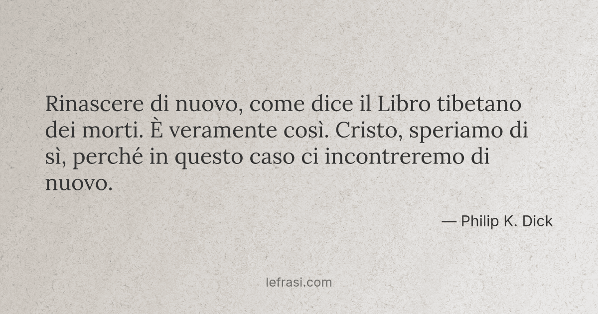 Rinascere Di Nuovo Come Dice Il Libro Tibetano Dei Morti