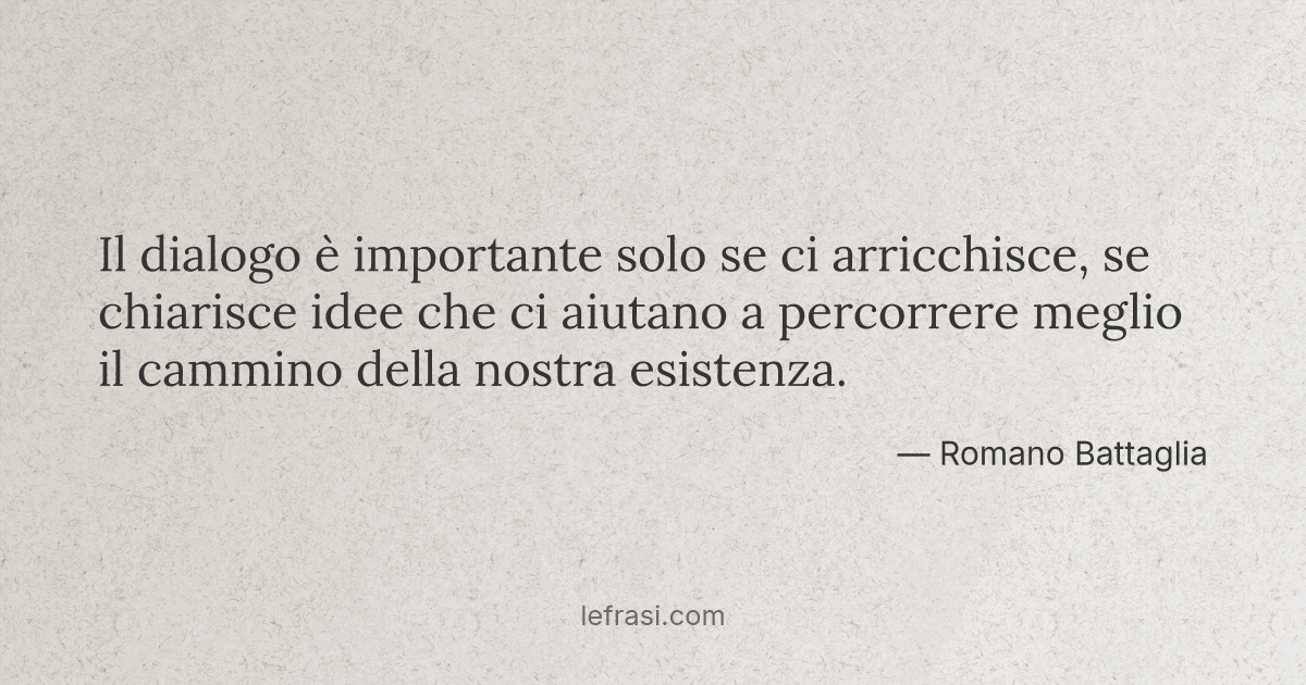 Il Dialogo E Importante Solo Se Ci Arricchisce Se Chiar