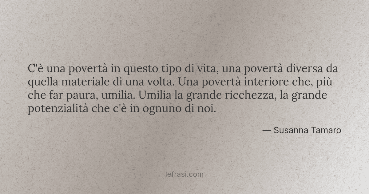 C E Una Poverta In Questo Tipo Di Vita Una Poverta Di