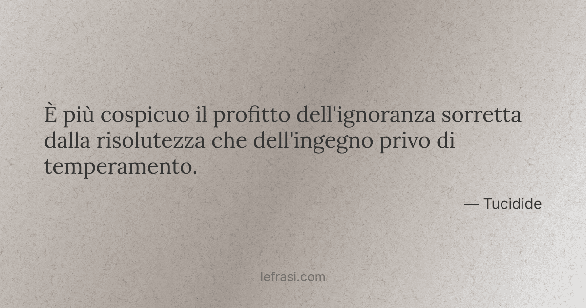 E Piu Cospicuo Il Profitto Dell Ignoranza Sorretta Dall