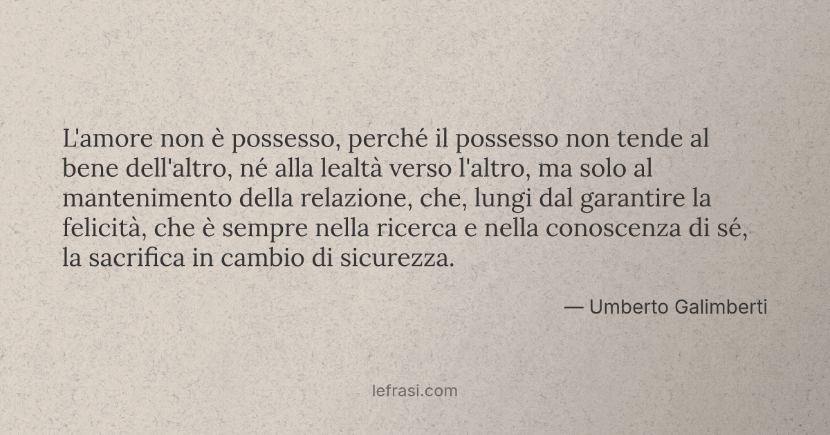 L Amore Non E Possesso Perche Il Possesso Non Tende Al