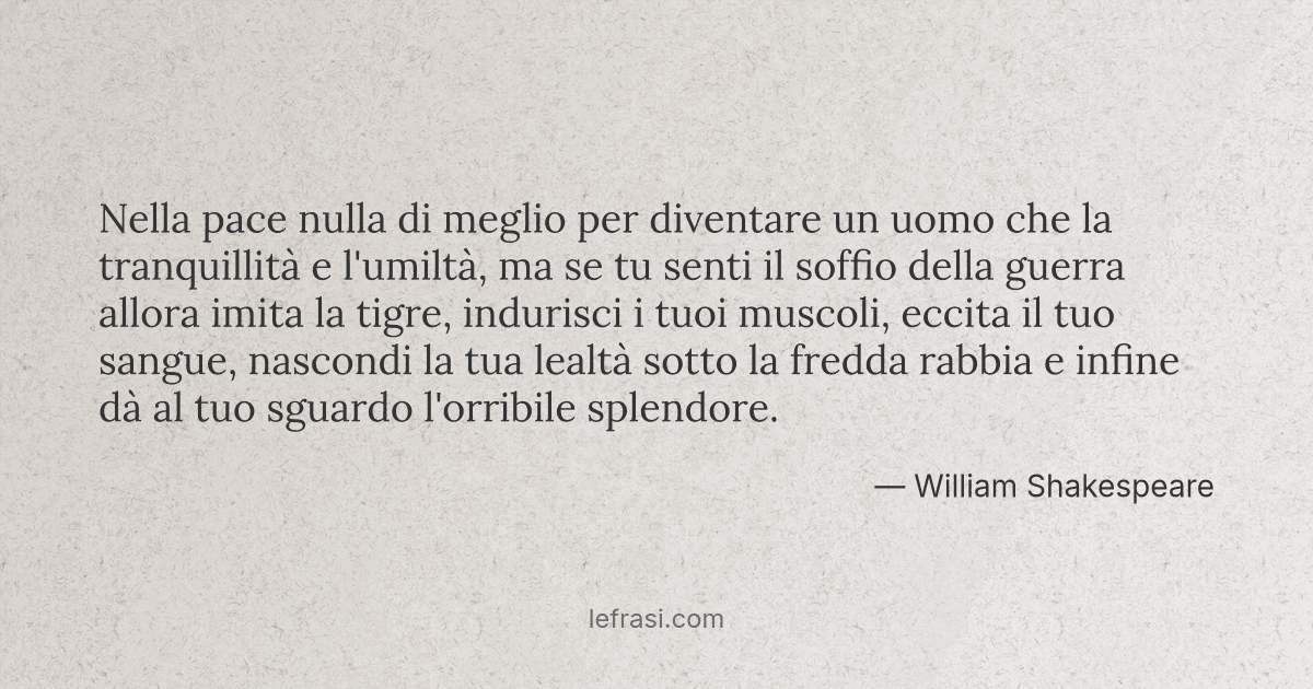 Nella Pace Nulla Di Meglio Per Diventare Un Uomo Che La T